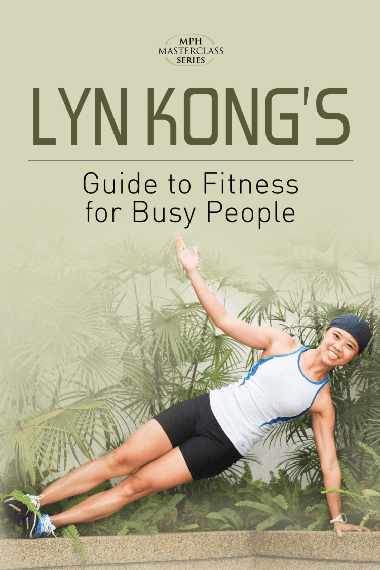 Lyn Kong's Guide to Fitness for Busy People